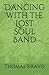 Dancing with the Lost Soul ...