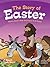 The Story of Easter: A Spark Bible Story