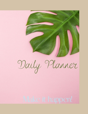 Make it happen!: Daily Planner