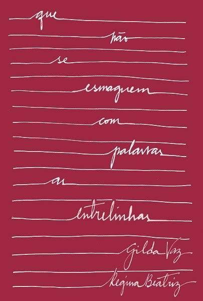 Que não se esmaguem com palavras as entrelinhas