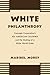 White Philanthropy: Carnegie Corporation's an American Dilemma and the Making of a White World Order