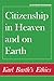 Citizenship in Heaven and on Earth: Karl Barth's Ethics