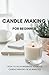 Candle Making for Beginner:How to do homemade Scented candle making in 60 minutes