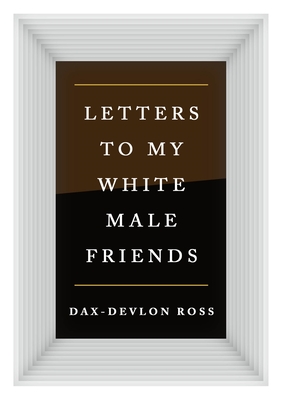 Letters to My White Male Friends (Hardcover)