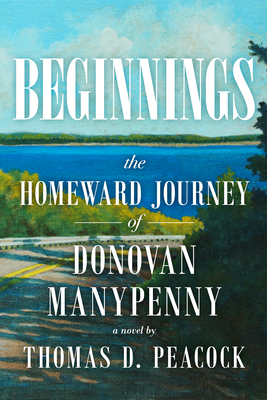 Beginnings: The Homeward Journey of Donovan Manypenny (Paperback)
