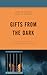 Gifts from the Dark: Learni...