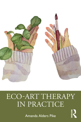 Eco-Art Therapy in Practice (Kindle Edition)