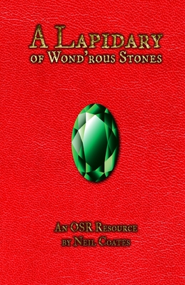 A Lapidary of Wond’rous Stones: An OSR Resource (Paperback)
