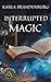 Interrupted Magic (A Hillendale Novel)