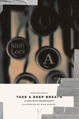 Take a Deep Breath - Living With Uncertainty: Living With Uncertainty (Tales of the Unexpected)