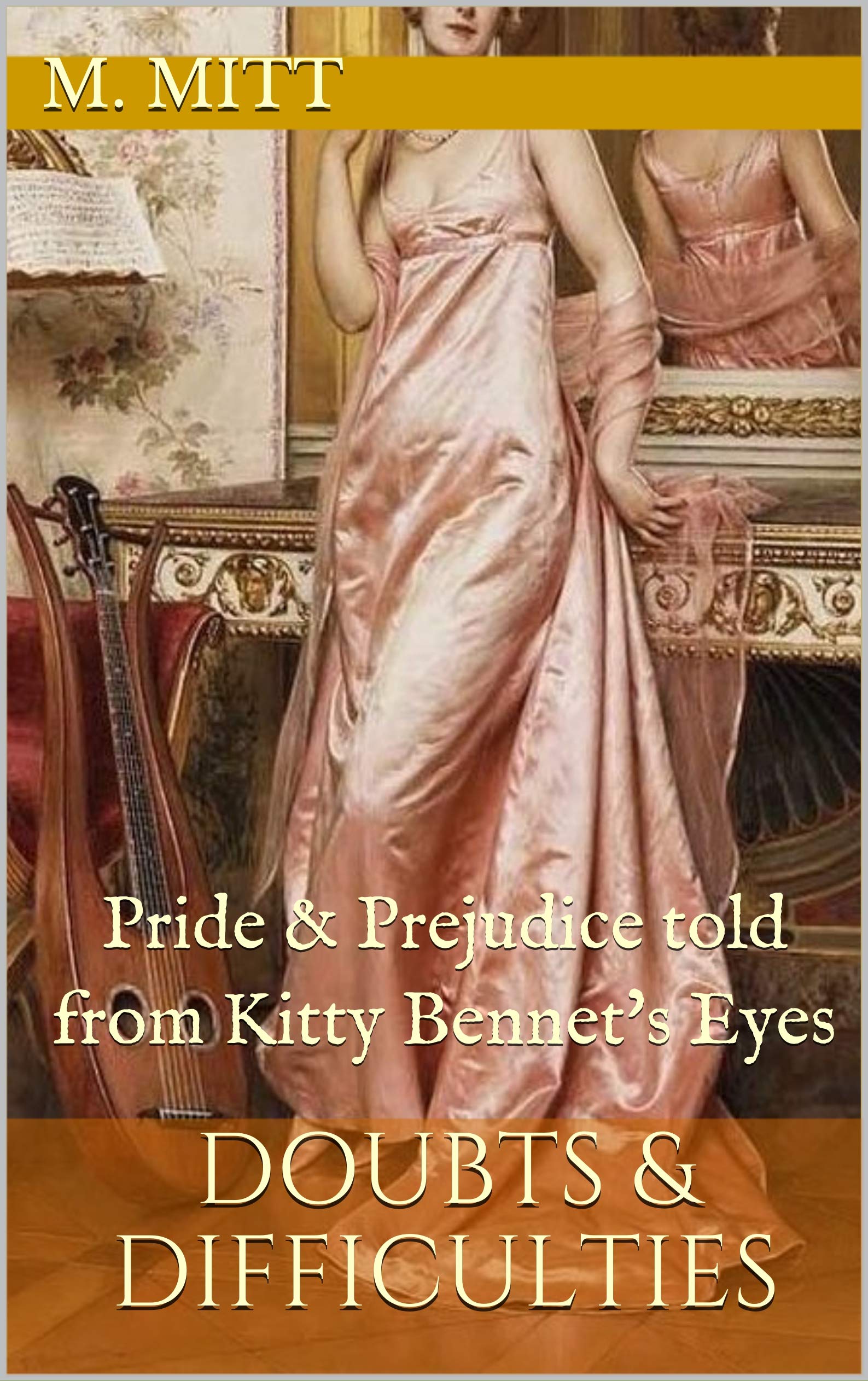 Doubts & Difficulties: Pride & Prejudice told from Kitty Bennet's Eyes (Kitty Bennet's Adventure Book 5)