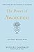 The Power of Awareness: And Other Essential Works