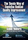 The Toyota Way of Dantotsu Radical Quality Improvement