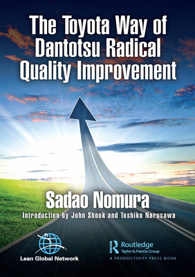 The Toyota Way of Dantotsu Radical Quality Improvement (Kindle Edition)