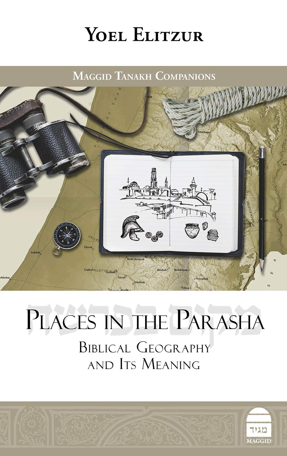 Places in the Parasha: Biblical Geography and Its Meaning (Kindle Edition)