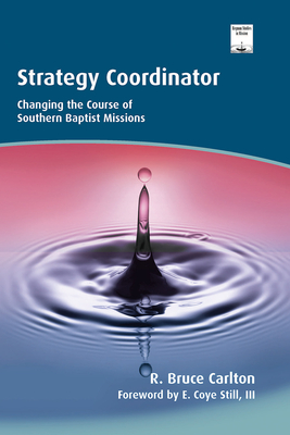 Strategy Coordinator: Changing the Course of Southern Baptist Missions (Regnum Studies in Mission)