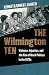 The Wilmington Ten: Violence, Injustice, and the Rise of Black Politics in the 1970s