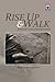 Rise Up & Walk: Religion an...