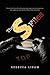 The S Files: From the Files of the Russian Spy Agency, the American Spy Agency, and Various Other Spy Agencies