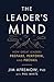 The Leader's Mind: How Great Leaders Prepare, Perform, and Prevail