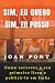 Sim, eu quero. Sim, eu poss...