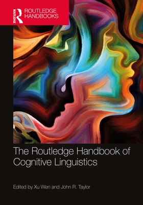 The Routledge Handbook of Cognitive Linguistics (Routledge Handbooks in Linguistics)