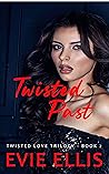 Twisted Past (Twisted Billionaire #2)