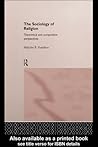 The Sociology of Religion: An Introduction to Theoretical and Comparative Perspectives