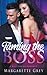 Taming The Boss: A Billionaire Romance