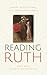 Reading Ruth: Birth, Redemption, and the Way of Israel
