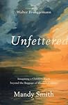 Unfettered: Imagi...
