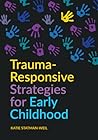Trauma-Responsive Strategies for Early Childhood