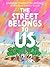 The Street Belongs to Us