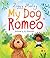 My Dog Romeo