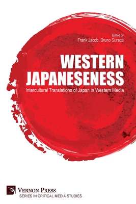 Western Japaneseness: Intercultural Translations of Japan in Western Media (Critica L Media Studies)