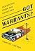 Got Warrants?: Dispatches f...