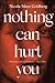 Nothing Can Hurt You
