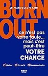 Burn-out : ce n'est pas votre faute mais c'est peut-être votre chance - Comment l'éviter ? Comment s
