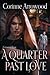 A Quarter Past Love by Corinne Arrowood