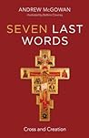 Seven Last Words by Andrew B McGowan