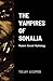 The Vampires Of Somalia: Mo...
