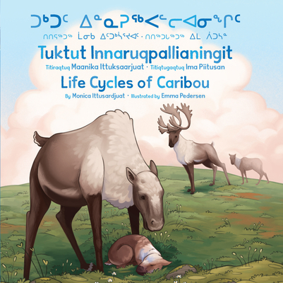 Tuktut Innaruqpallianingit/ Life Cycles of Caribou