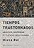 Tiempos trastornados. Análisis, historias y políticas de la mirada (Estudios visuales nº 11) (Spanish Edition)