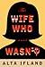 The Wife Who Wasn't