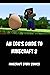 An Egg's Guide to Minecraft 2 by Cole Bennett