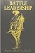 Battle Leadership by Adolf Von Schell Battle Leadership by Adolf Von Schell