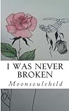 I Was Never Broken