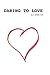 Daring To Love