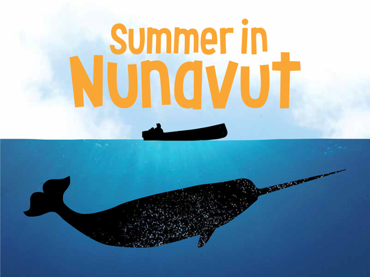 Summer in Nunavut: English Edition (Nunavummi Reading Series)