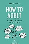 Book cover for How to Adult: Personal Finance for the Real World